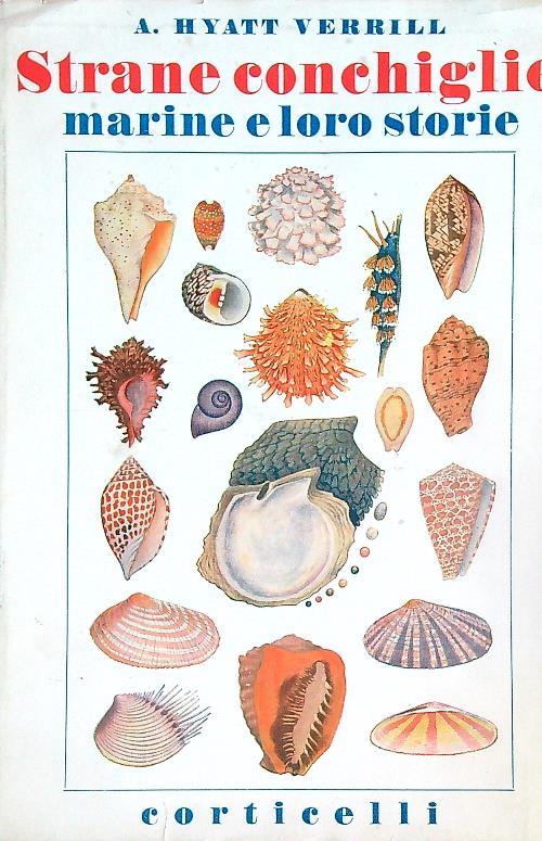 Strane conchiglie marine e loro storie - A. Hyatt Verrill - copertina