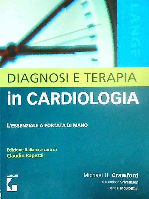 Diagnosi e terapia in cardiologia. L'essenziale a portata di mano - Michael Crawford - copertina