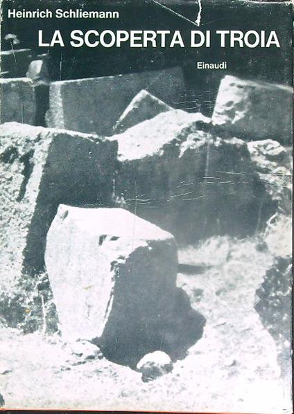 La scoperta di Troia - Heinrich Schliemann - copertina