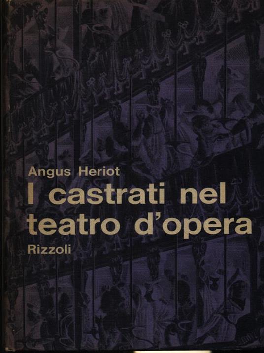 I castrati nel teatro d'opera - Angus Heriot - copertina