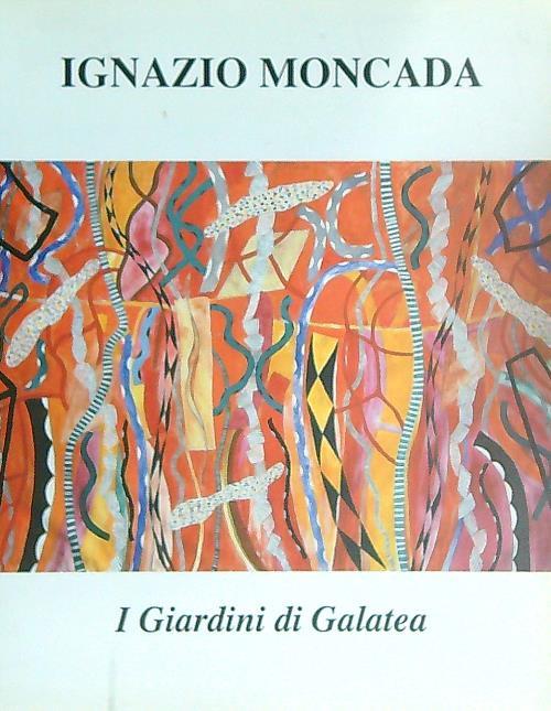 Ignazio Moncada. I giardini di Galatea - Luciano Caramel - copertina