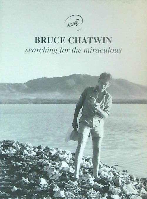 Bruce Chatwin: searching for the miraculous - Alessandro Grassi - copertina