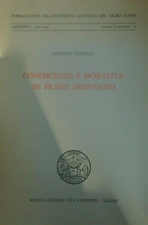 Conoscenza e moralità in Franz Brentano - Adriano Bausola - copertina