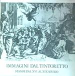 Immagini dal Tintoretto stampe dal XVI al XIX secolo