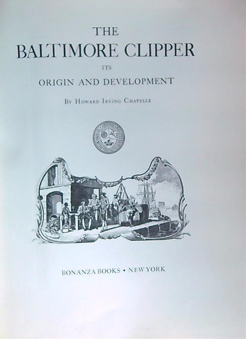 The Baltimore Clipper: Its Origin and Development  - Howard Irving Chapelle - copertina