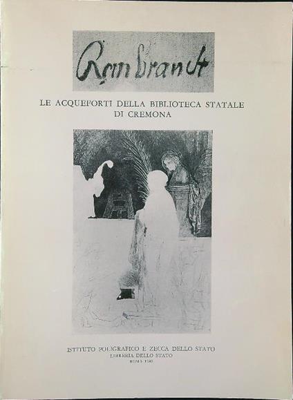 Rembrandt. Le acqueforti della biblioteca statale di Cremona - Angelo Ottolini - copertina