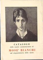 Catalogo della mostra commemorativa di Mosè Bianchi