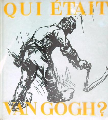 Qui était Van Gogh ? - copertina