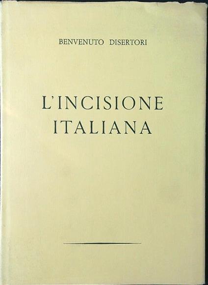 L' incisione italiana - Benvenuto Disertori - copertina
