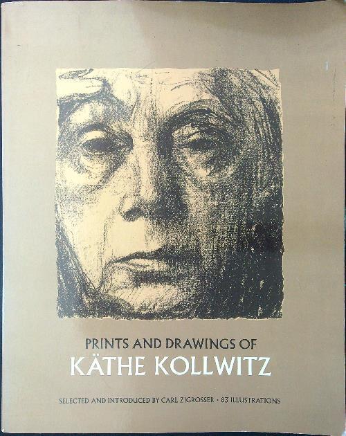 Prints and Drawings of Kathe Kollwitz - Carl Zigrosser - copertina