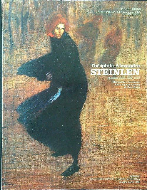 Theophile-Alexandre Steinlen illustratore e testimone della società europea di fine secolo - copertina