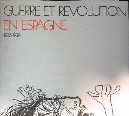 Guerre et revolution en Espagne 1936-1939 - copertina