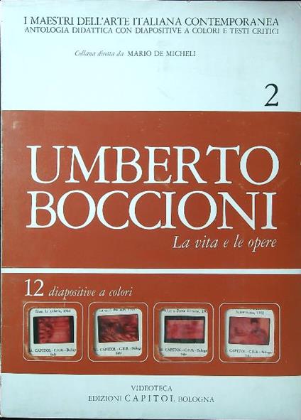 Umberto Boccioni. La vita e le opere. 12 diapositive - A. Finocchi - copertina