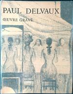 Paul Delvaux oeuvre gravé