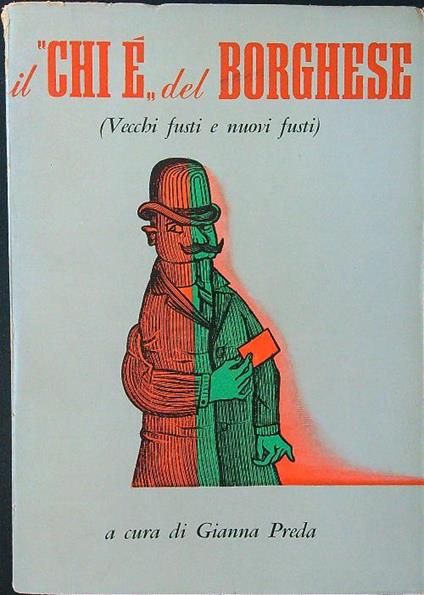 Il Chi è del Borghese (vecchi fusti e nuovi fusti) - Gianni Preda - copertina
