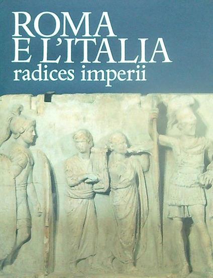 Roma e l'Italia radices imperii - copertina