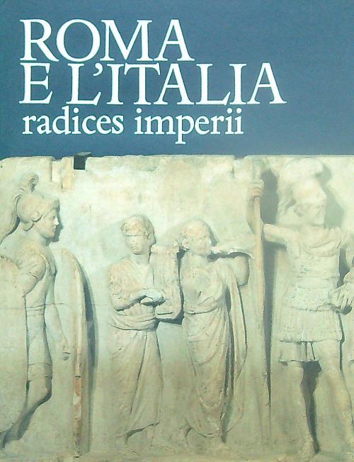 Roma e l'Italia radices imperii - copertina