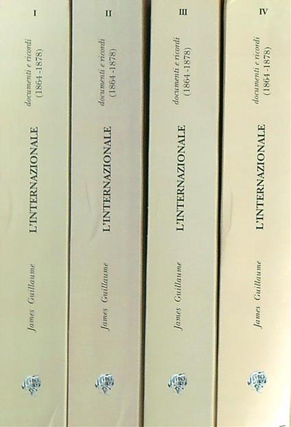 L' Internazionale, documenti e ricordi (1864-1878). 4vv - James Guillaume - copertina