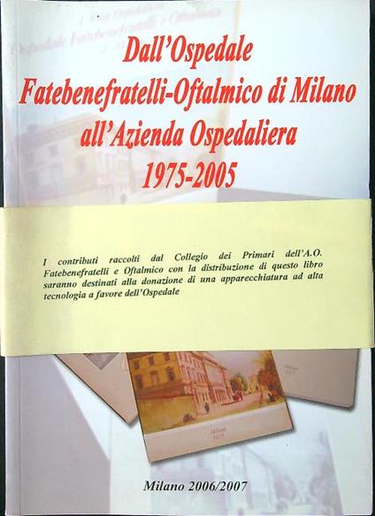 Dall'Ospedale Fatebenefratelli-Oftalmico di Milano all'Azienda Ospedaliera 1975-2005 - copertina