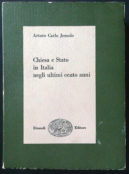 Chiesa e Stato in italia negli ultimi cento anni - Arturo Carlo Jemolo - copertina