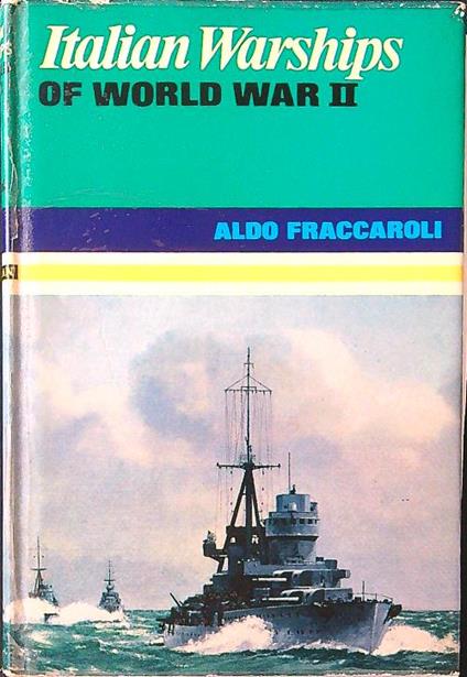 Italian Warships of World War II - Aldo Fraccaroli - copertina