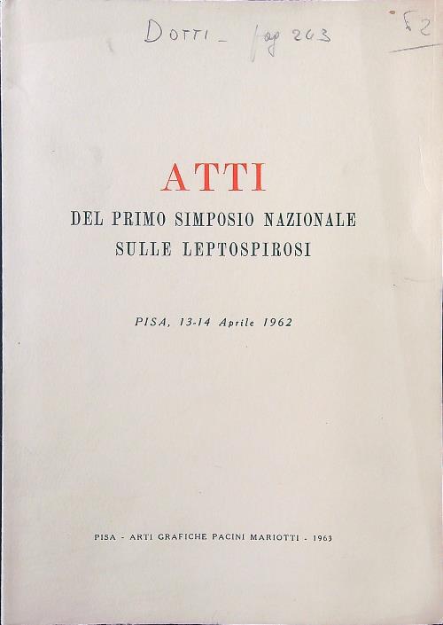 Atti del primo simposio nazionale sulle leptospirosi aprile 1962 - copertina