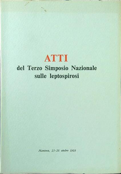 Atti del terzo simposio nazionale sulle leptospirosi - copertina