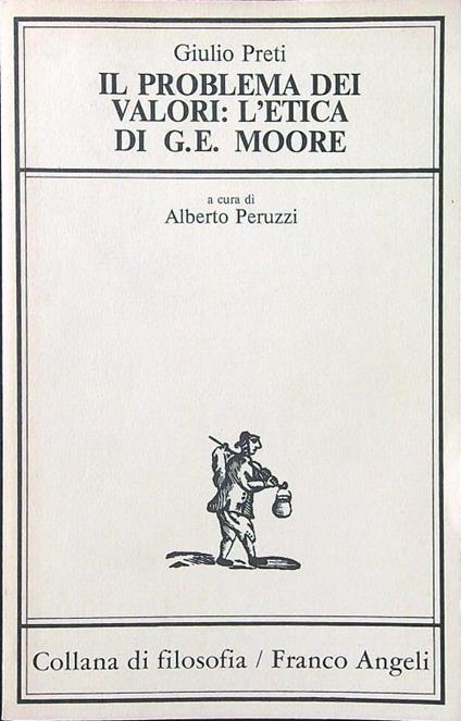 Il problema dei valori: l'etica di G. E. Moore - Giulio Preti - copertina