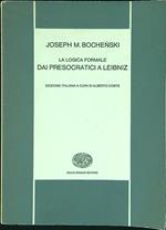 La  logica formale dai Presocratici a Leibniz
