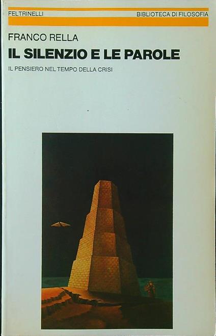 Il silenzio e le parole. Il pensiero nel tempo della crisi - Franco Rella - copertina