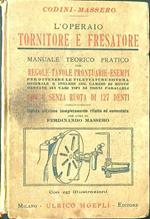 L' operaio tornitore e fresatore. Manuale teorico pratico