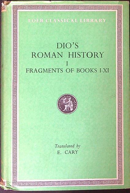 Diòs roman history I Fragments of books I-XI - Earnest Cary - copertina