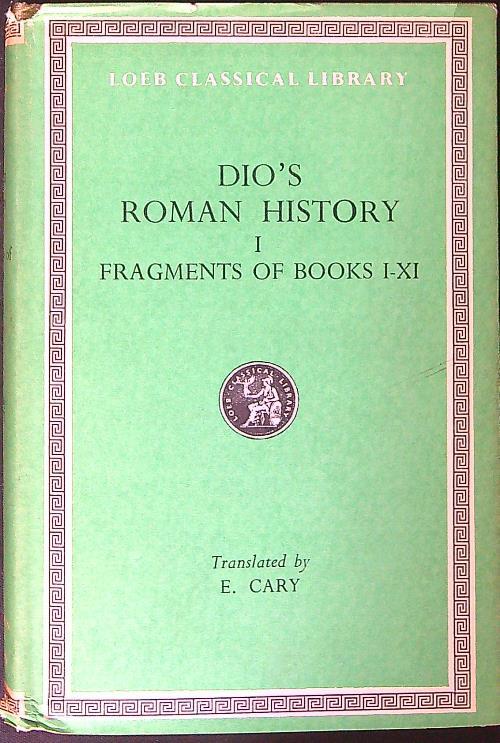 Diòs roman history I Fragments of books I-XI - Earnest Cary - copertina