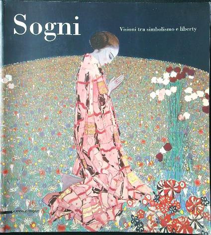 Sogni. Visioni tra simbolismo e liberty - Vittorio Sgarbi - copertina