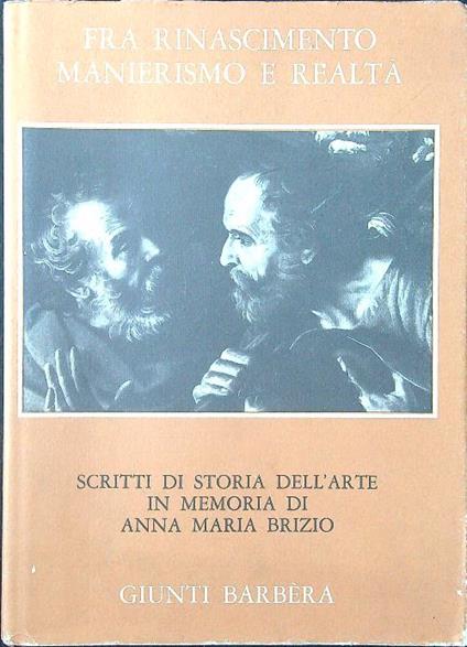 Fra Rinascimento manierismo e realtà - Pietro C. Marani - copertina