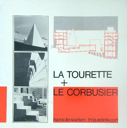 La Tourette + Le Corbusier - Hans De Soeten - copertina