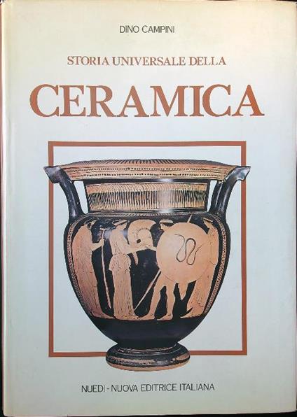 Storia universale della ceramica vol. 1 - Dino Campini - copertina