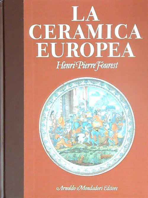 La ceramica europea - Henri-Pierre Fourest - copertina