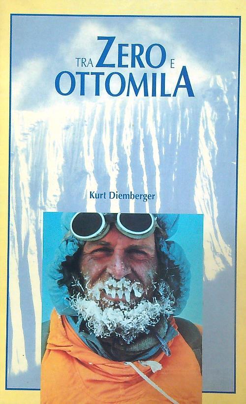 Tra zero e ottomila - Kurt Diemberger - copertina