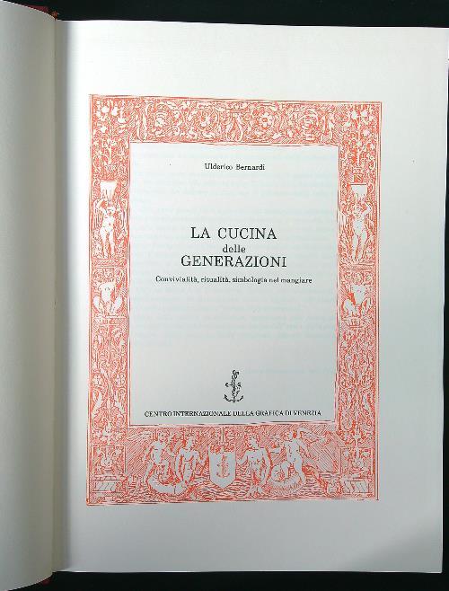 La cucina delle generazioni. Convivialità, ritualità, simbologia nel mangiare - Ulderico Bernardi - copertina