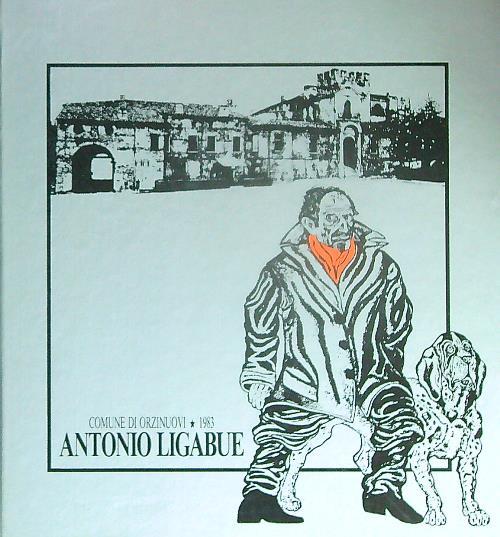 Antonio Ligabue Inedito. Comune di Orzinuovi 1983 - copertina