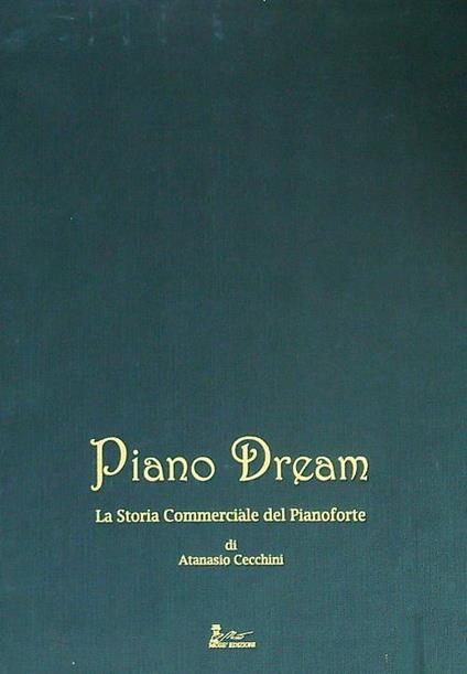 Piano Dream. La storia commerciale del pianoforte - Atanasio Cecchini - copertina