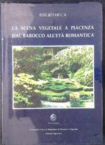 La scena vegetale a Piacenza dal Barocco all'età romantica