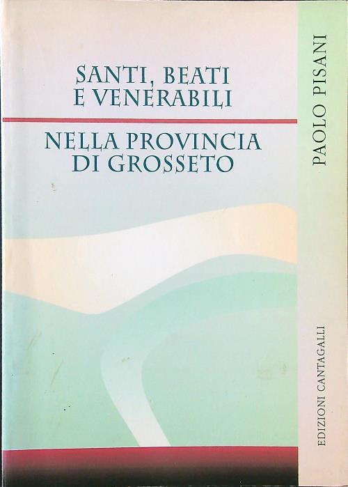 Santi, beati e venerabili nella provincia di Grosseto - Paolo Pisani - copertina