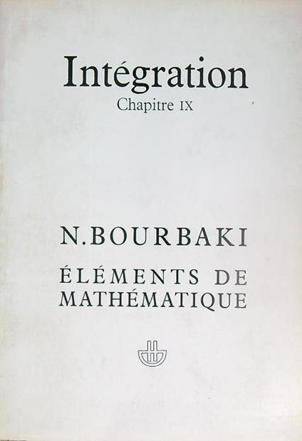 Elements de mathematique. Fasc XXXV/ Livre VI Integration Chap IX - N. Bourbaki - copertina