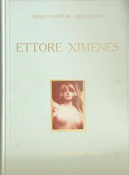 Ettore Ximenes. Sua vita e sue opere - Ugo Fleres - copertina