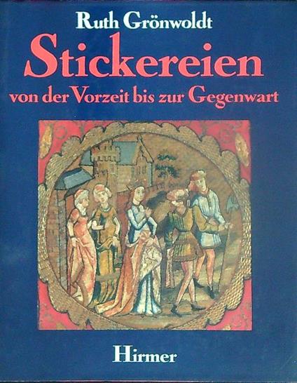 Stickereien von der Vorzeit bis zur Gegenwart - Ruth Grönwoldt - copertina
