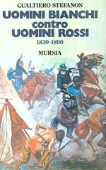 Uomini bianchi contro uomini rossi 1830-1890