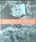 Valle Strona arcaica: territorio storia e preistoria nelle incisioni rupestri