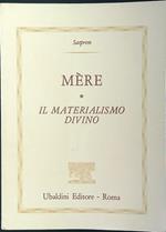 Mère. Il materialismo divino